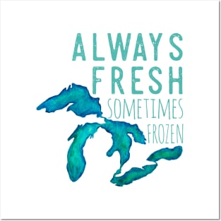 Great Lakes Always Fresh, Sometimes Frozen Posters and Art